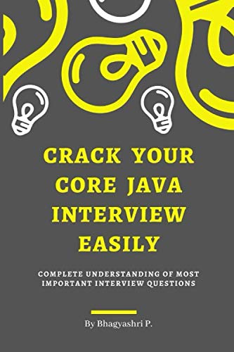 Image d'archives pour Crack Your Core Java Interview Easily: Complete Understanding of Most Important Interview Questions mis en vente par Buchpark