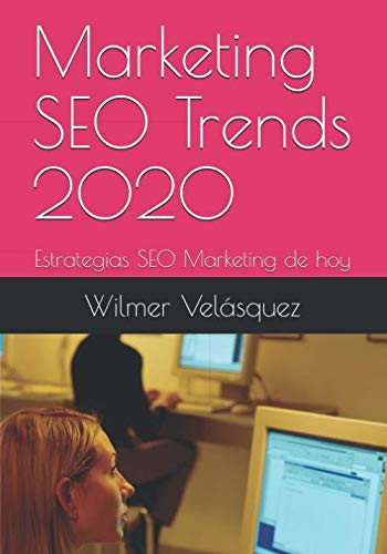 Imagen de archivo de Marketing SEO Trends 2020: Estrategias SEO Marketing de hoy (Marketing de contenidos) a la venta por Revaluation Books