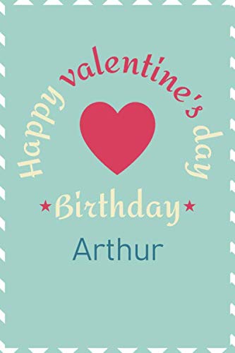9781656198600: Happy Valentine's Day Birthday Arthur personalized gifts vintage lined journal for men: Lined Notebook / Journal Gift, 120 Pages, 6x9, Soft Cover, Matte Finish