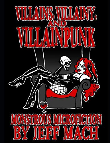 Beispielbild fr Villains, Villainy & Villainpunk: Monstrous Microfictions zum Verkauf von SecondSale