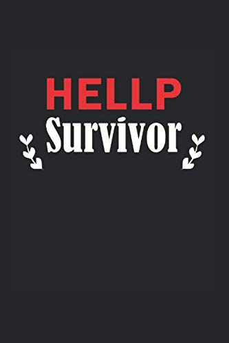 Stock image for Hellp Survivor Preeclampsia: Hellp Syndrome Fight Back Design For Guy Who Suffered Preeclampsia And Wants To Raise Awareness And Wants To Hellp Ya for sale by Revaluation Books