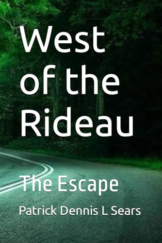 Stock image for West of the Rideau: The Escape for sale by Revaluation Books