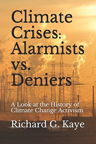 9781656366108: Climate Crises Alarmists vs. Climate Crises Deniers: A Look at the History of Climate Change Through the Years