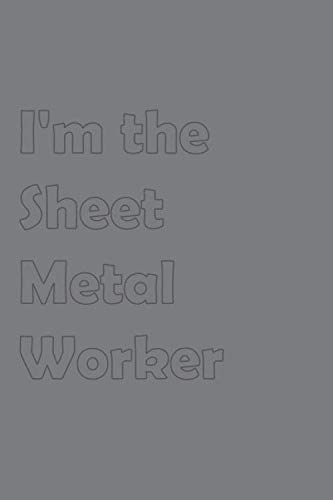 Beispielbild fr I'm the Sheet Metal Worker: Stylish matte cover / 6x9" 100 Pages Diary / 2020 Daily Planner - To Do List, Appointment Notebook (Construction Job Titles) zum Verkauf von Revaluation Books