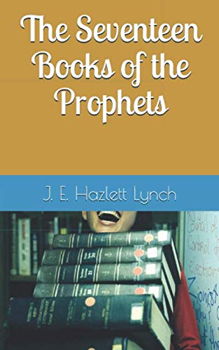 Imagen de archivo de The Seventeen Books of the Prophets a la venta por Revaluation Books