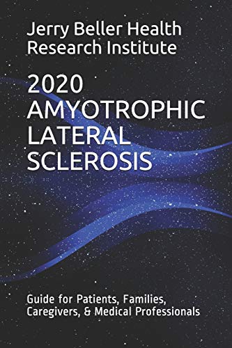 Stock image for AMYOTROPHIC LATERAL SCLEROSIS: Guide for Patients, Families, Caregivers, & Medical Professionals (Dementia Types, Symptoms, Stages, & Risk Factors) for sale by Lucky's Textbooks