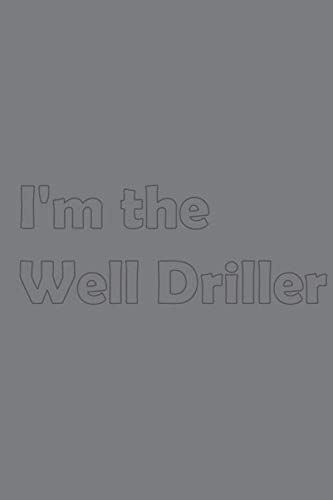 Beispielbild fr I'm the Well Driller: Stylish matte cover / 6x9" 100 Pages Diary / 2020 Daily Planner - To Do List, Appointment Notebook (Construction Job Titles) zum Verkauf von Revaluation Books