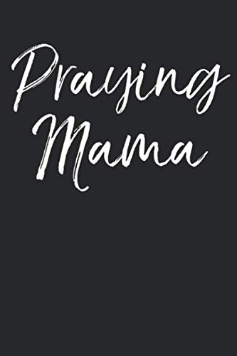 Imagen de archivo de Praying Mama: Christian Prayer Journal with Blank Pages to Write in & Prayers Answered List Notebook for Small Group Bible Study a la venta por ThriftBooks-Atlanta