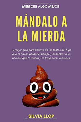 9781656556721: Mndalo a la mierda: Mereces algo mejor (Spanish Edition)