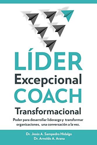 Imagen de archivo de LDER Excepcional COACH Transformacional: Poder para desarrollar liderazgo y transformar organizaciones, una conversacin a la vez (Spanish Edition) a la venta por Lucky's Textbooks