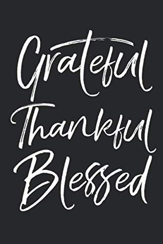 Beispielbild fr Grateful Thankful Blessed: Christian Prayer Journal with Blank Pages to Write in & Prayers Answered List Notebook for Small Group Bible Study zum Verkauf von Revaluation Books
