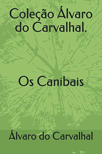 Stock image for Coleo lvaro do Carvalhal. Os Canibais for sale by Revaluation Books