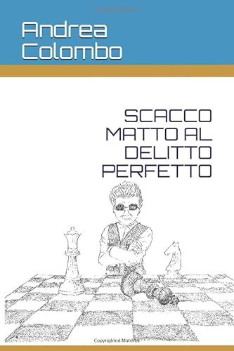 Stock image for SCACCO MATTO AL DELITTO PERFETTO for sale by Revaluation Books