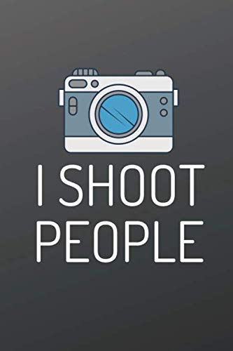 Imagen de archivo de I Shoot People: Funny lined notebook photography Gifts, women with cameras, creative photography gifts a la venta por Red's Corner LLC