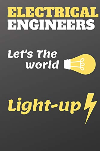 Stock image for Electrical Engineers: Let's The World Light-up, Wonderful Journal For Creative Electrical Engineers: Let's The World Light-up Journal Is Your Was To stay Always Creative for sale by Revaluation Books