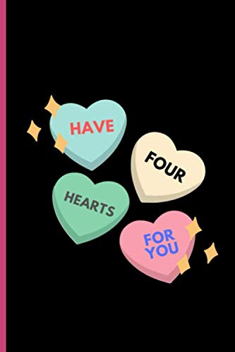 Stock image for HAVE FOUR HEARTS FOR YOU: Valentines Day Gift Notebook Ideas | 100 Pages College Ruled 6x9 Size | Great Present Idea For Anniversaries, Birthdays, . Occasions| Works For Anybody Madly In Love for sale by Revaluation Books
