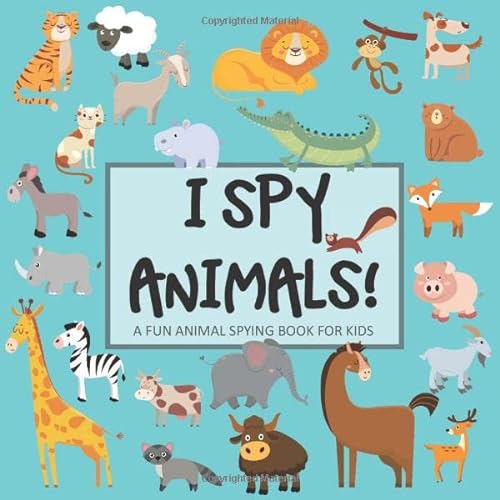 Beispielbild fr I SPY ANIMALS! A FUN ANIMAL SPYING BOOK FOR KIDS: 2-4 YEARS OLDS! CHILDREN'S QUESTIONS AND ANSWER GAMES FOR HOURS OF FUN zum Verkauf von Revaluation Books