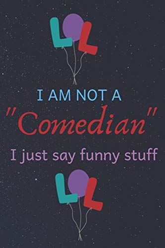 Stock image for I Am Not A Comedian I Just Say Funny Stuff for sale by Lucky's Textbooks