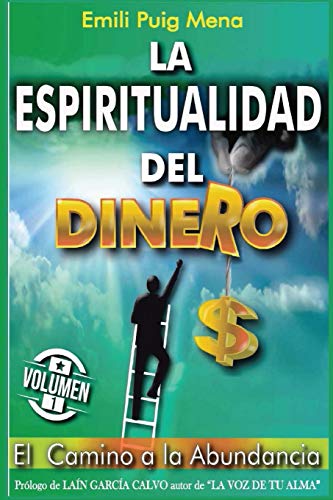 Stock image for LA ESPIRITUALIDAD DEL DINERO: Camino a la Abundancia (Spanish Edition) for sale by Lucky's Textbooks