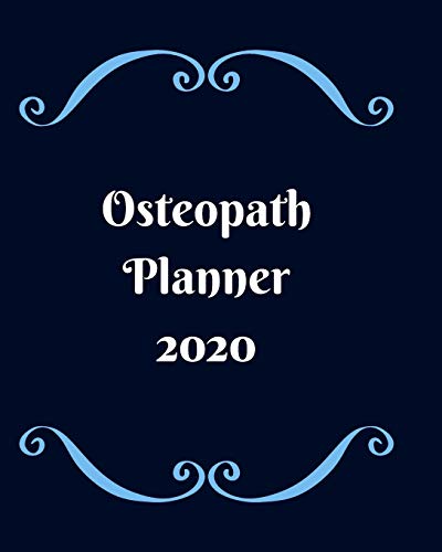 Imagen de archivo de Osteopath Planner 2020: Weekly, monthly yearly planner for peak productivity with habit tracker. Journal. featuring calendar, US & UK holidays writing prompts schedules self-assessment a la venta por Revaluation Books