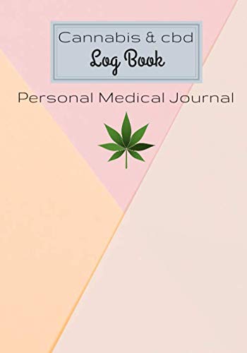 Beispielbild fr Cannabis and CBD Log Book: Personal Medical Journal | Record and track your treatments according to your symptoms | 100 Guided Pages For Your Review 7"x10" Inch. zum Verkauf von Revaluation Books