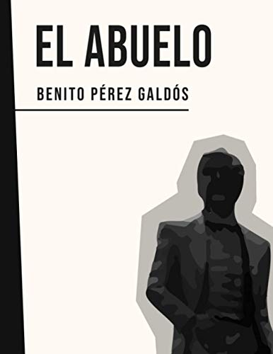 Imagen de archivo de El Abuelo: Benito Prez Galds a la venta por Revaluation Books
