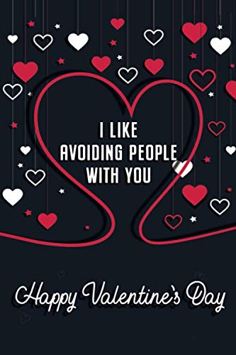 Stock image for I Like Avoiding People With You Happy Valentine's Day: Naughty Valentine's Day Card For Him And For Her Lined Journal 6x9 Notebook Gift for Couples Love for sale by Revaluation Books