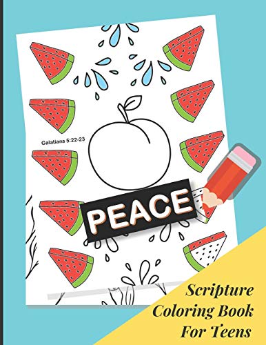Stock image for Scripture Coloring Book For Teens: Peace Coloring Book - Bible Inspired Quotes To Encourage And Color For Teenage Girls - 28 Patterned Coloring Pages - Size 8.5 x 11 for sale by Lucky's Textbooks