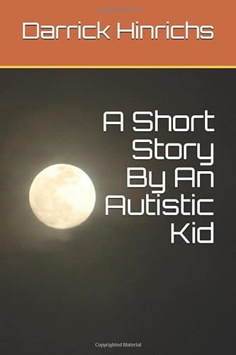 Imagen de archivo de A Short Story By An Autistic Kid a la venta por Big River Books