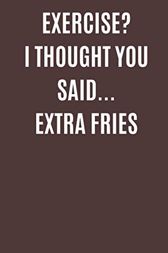 Stock image for Exercise? I thought you said extra fries: blank lined journal Wide Ruled notebook (6x9 inches, 110 blank pages) Lazy people notebooks Gift ideas for . gift ideas Coworkers funny gifts cheap gifts for sale by Revaluation Books