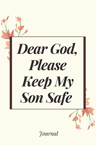 Beispielbild fr Dear God please keep my son safe: Daily Journal & Devotional about Faith, Courage & Protection - A meaningful gift for an Army Mom surprise -Soldier appreciation gift zum Verkauf von Revaluation Books