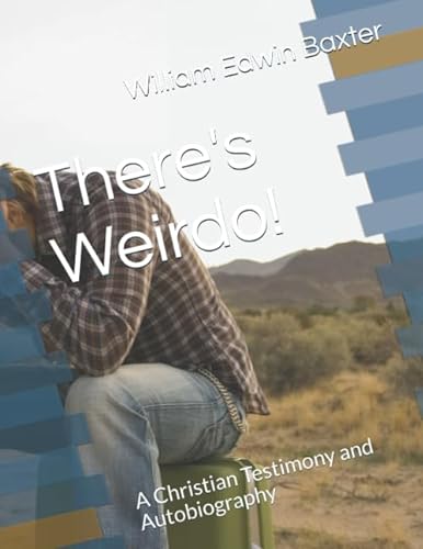 Stock image for There's Weirdo!: A Christian Testimony and Autobiography for sale by Revaluation Books