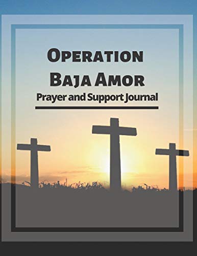 Stock image for Operation Baja Amor: Prayer and Support Journal for sale by Revaluation Books