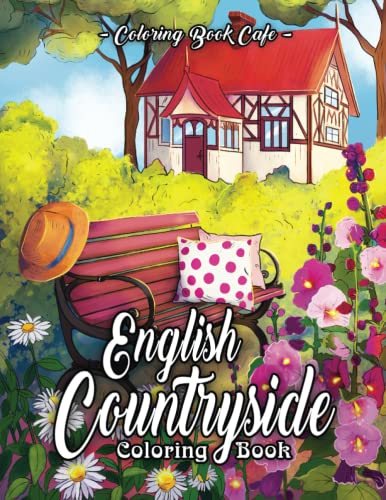 Beispielbild fr English Countryside Coloring Book: An Adult Coloring Book Featuring Enchanting English Countryside Scenery, and Beautiful Chateau Interiors for Stress Relief and Relaxation zum Verkauf von WorldofBooks