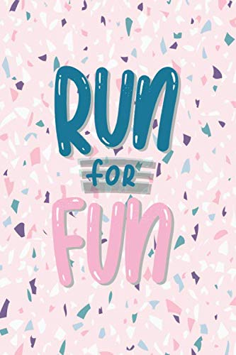 Imagen de archivo de Run For Fun: A Thoughtful Gifts For Runner and Beginners | Running Log Book | Runner's Day by Day Log | Run Workout Journal, Race Bucket List & Goals . / Diary (Funny Gifts For Run Lovers Series) a la venta por Revaluation Books