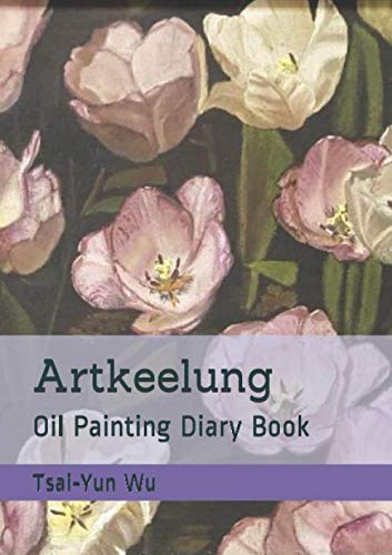 Stock image for Artkeelung: Oil Painting Diary Book for sale by Revaluation Books