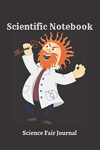 Stock image for Scientific Notebook: Science Fair Journal: Science Project and Laboratory Logbook for Students: - Organizational Tool for Project Proposal, . Design (Science Fair Project Planner) for sale by Revaluation Books