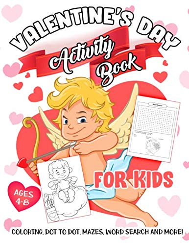 Beispielbild fr Valentine's Day Activity Book for Kids Ages 4-8: A Fun Kid Workbook Game For Big Heart Learning, Cupid Coloring, Flowers Dot To Dot, I Love You Mazes, Word Search and More! zum Verkauf von Your Online Bookstore