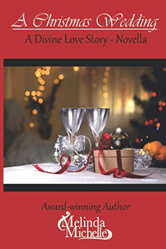 Beispielbild fr A Christmas Wedding - A Novella: (A Divine Love Story - 2.5) zum Verkauf von Ergodebooks