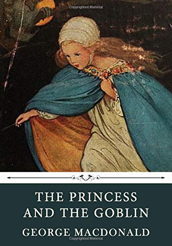 Imagen de archivo de The Princess and the Goblin by George MacDonald a la venta por HPB-Movies