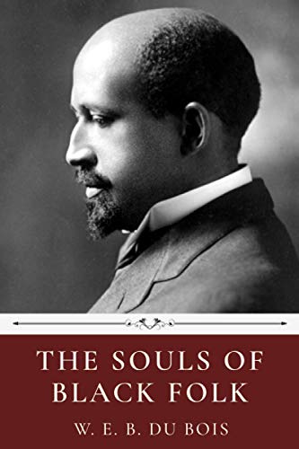 Beispielbild fr The Souls of Black Folk by W.E.B. Du Bois zum Verkauf von Goodwill