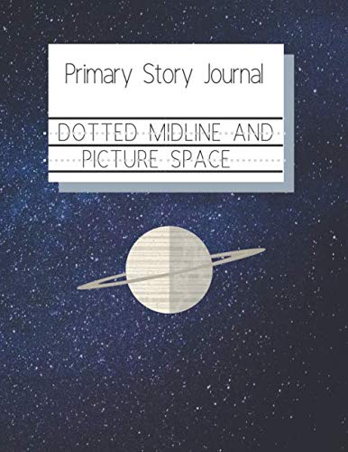 Stock image for Primary Story Journal: Dotted Midline and Picture Space | Grades K-2 School Exercise Book | 100 Story Pages - Galaxy Era (Kids Galaxy Composition Notebooks) for sale by Revaluation Books