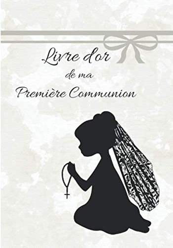 Stock image for Livre d or de ma Premire Communion: Livre d or pour une premire communion | Fille | Elgant papier blanc cass | 60 pages lignes avec jolies mini-illustrations | Format 17,78 X 25,4 cm for sale by Revaluation Books