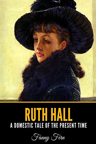 9781657832589: Ruth Hall: A Domestic Tale of the Present Time
