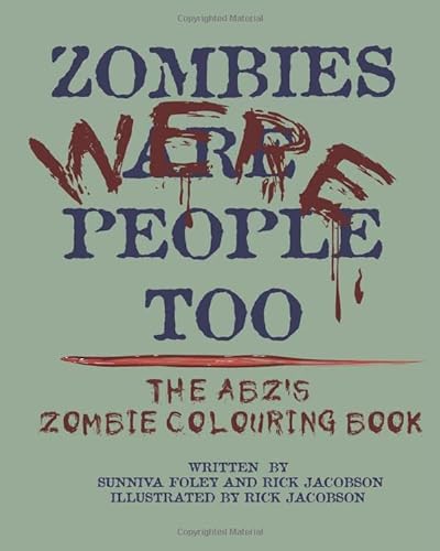 Stock image for Zombies were people too!: the ABZ's zombie colouring book for sale by Revaluation Books