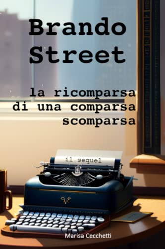 Stock image for Brando Street: la ricomparsa di una comparsa scomparsa: il sequel for sale by Revaluation Books