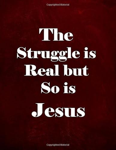 Imagen de archivo de The Struggle is Real but So is Jesus: Inspirational Christian daily Devotional Journal with rule lined college Pages /120 Pages/8.5x 11 Inches/matte . to take Sermon & Bible Study a la venta por Revaluation Books