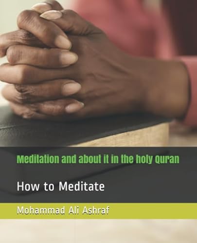 Stock image for Meditation and about it in the holy Quran: How to Meditate for sale by Revaluation Books