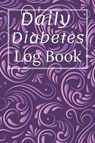 Beispielbild fr Daily Diabetes Log Book: Diabetic Logbook Lined Journal Notebook Glucose Booklet Food Record Tracker Organizer 2 Years Good Gift For Men Kids Children . Cover Matte 122 Pages 6 x 9 Inch Sized zum Verkauf von Revaluation Books