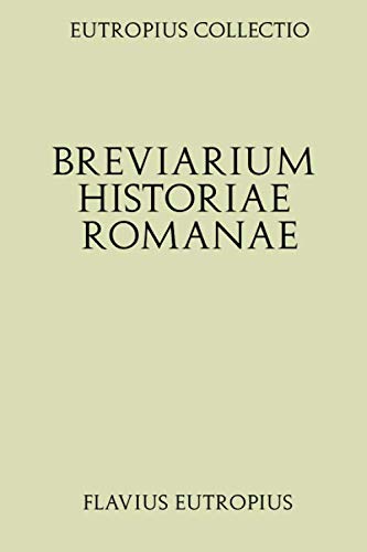 Stock image for Eutropius collectio. Breviarium Historiae Romanae for sale by Revaluation Books